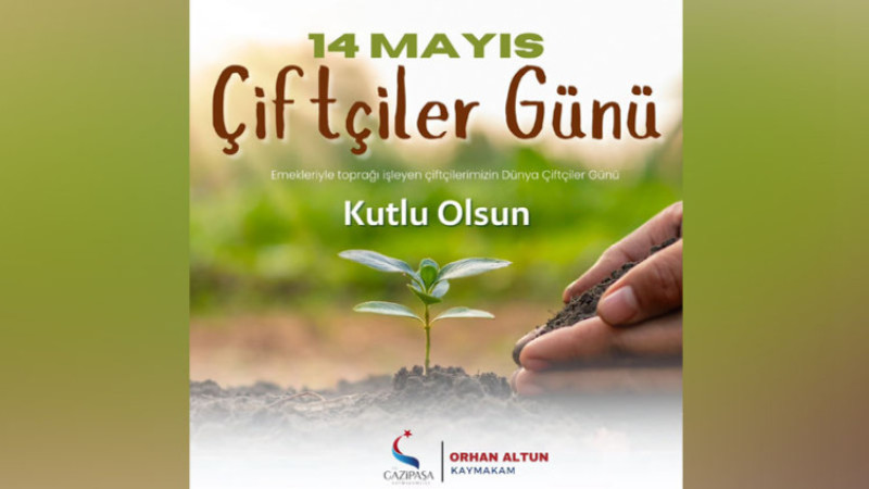 ‘ÇİFTÇİLERİMİZİN EMEĞİ KUTSALDIR’ 