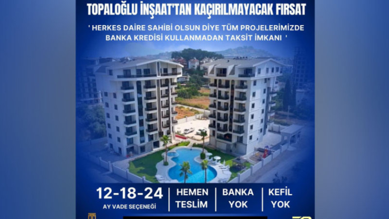 TOPALOĞLU İNŞAAT’TAN KAÇIRILMAYACAK FIRSAT!